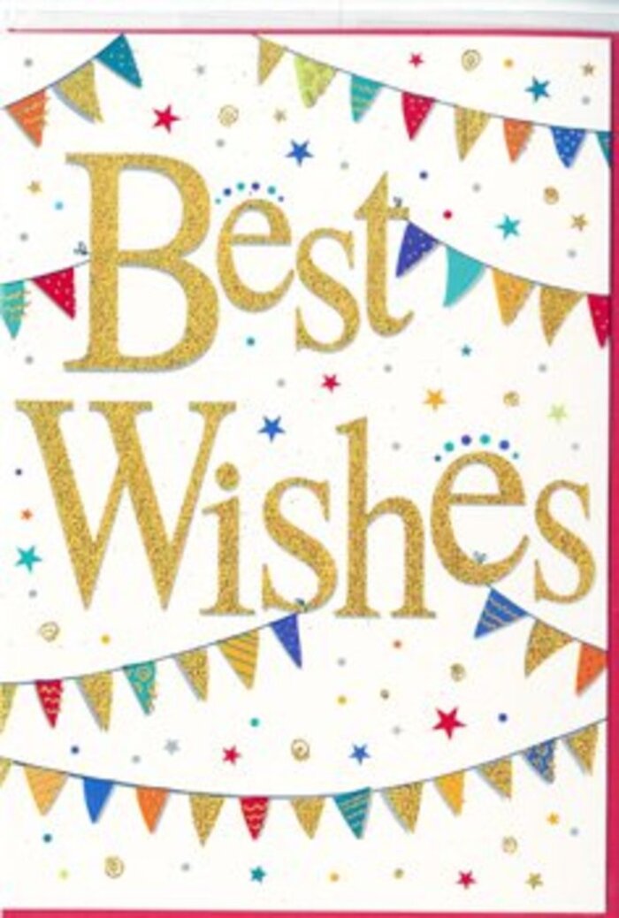 In this image, a celebratory greeting card lies against a softly lit, neutral surface, the design centred and clearly visible, as if you were inspecting it before choosing it to accompany flowers for delivery around Southgate. Dominating the card is the message Best Wishes, styled in flowing golden script that swirls confidently across the middle. The lettering has a slightly embossed, glittering finish, so the gold appears textured and luxurious, like fine metallic dust pressed into the paper. It stands out brightly against a pure white background, letting the sentiment feel both elegant and uncomplicated. Encircling the words, strands of bunting form graceful curves near the top and bottom edges of the card. Each bunting string is made up of small, triangular flags in vivid shades-rich blues, cherry reds, grassy greens, and golden yellows-many adorned with playful patterns such as polka dots, stripes, and geometric motifs that bring to mind hand-decorated party flags seen in gardens near Southgate Green. These arcs of colour create a visual rhythm, guiding the eye in a soft loop around the central message. Scattered across the remaining space are tiny star shapes and confetti-like dots, printed in coordinating colours that echo the bunting and add a feeling of motion, as if the air around the card were alive with celebration. The mood is one of optimism and shared happiness, ideal for congratulating someone on a new venture, an engagement, or a move to a new home nearby. The card's crisp white field, shimmering gold lettering, and joyful bunting make it feel like a small, tangible burst of encouragement ready to be tucked beside fresh blooms and delivered with care.